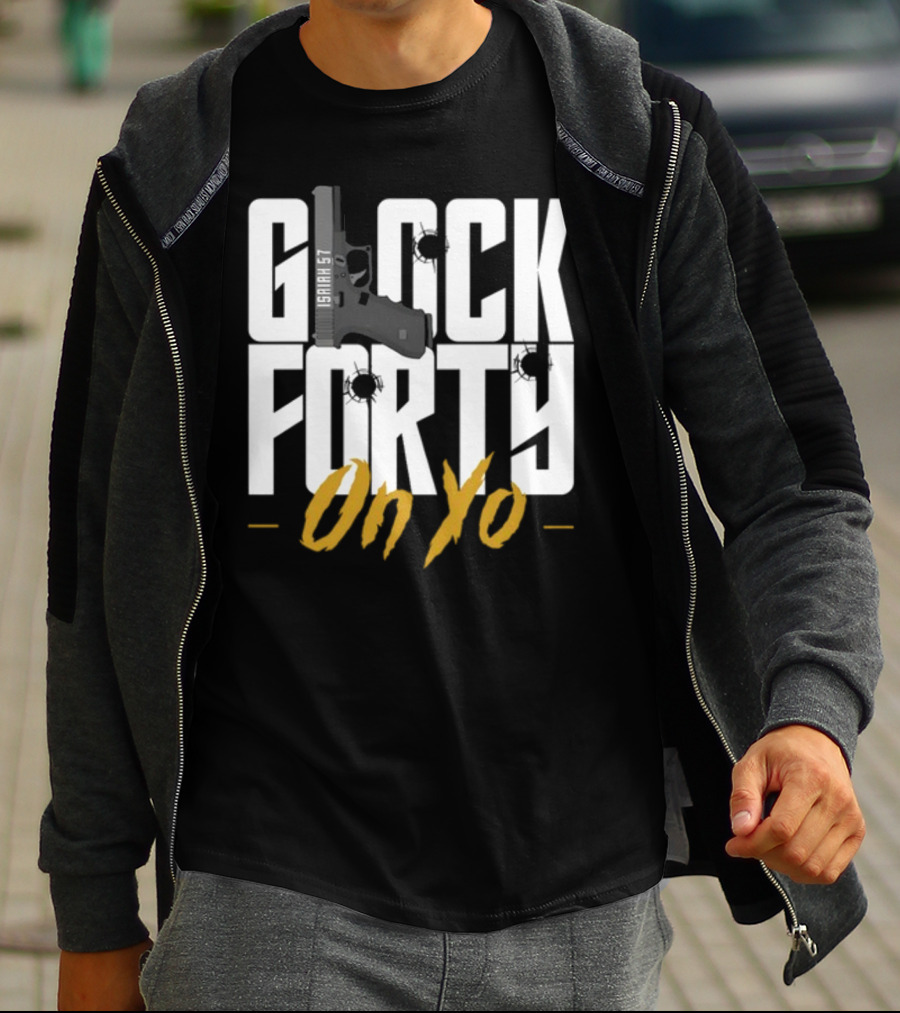 Glock Forty On Yo Isaiah 57 Bullet Holes T-Shirt