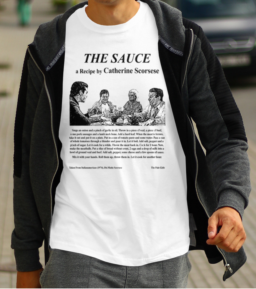THE SAUCE A Recipe By Catherine Scorsese From Italianamerican 1974 Martin Scorsese The Pale Girls T-Shirt