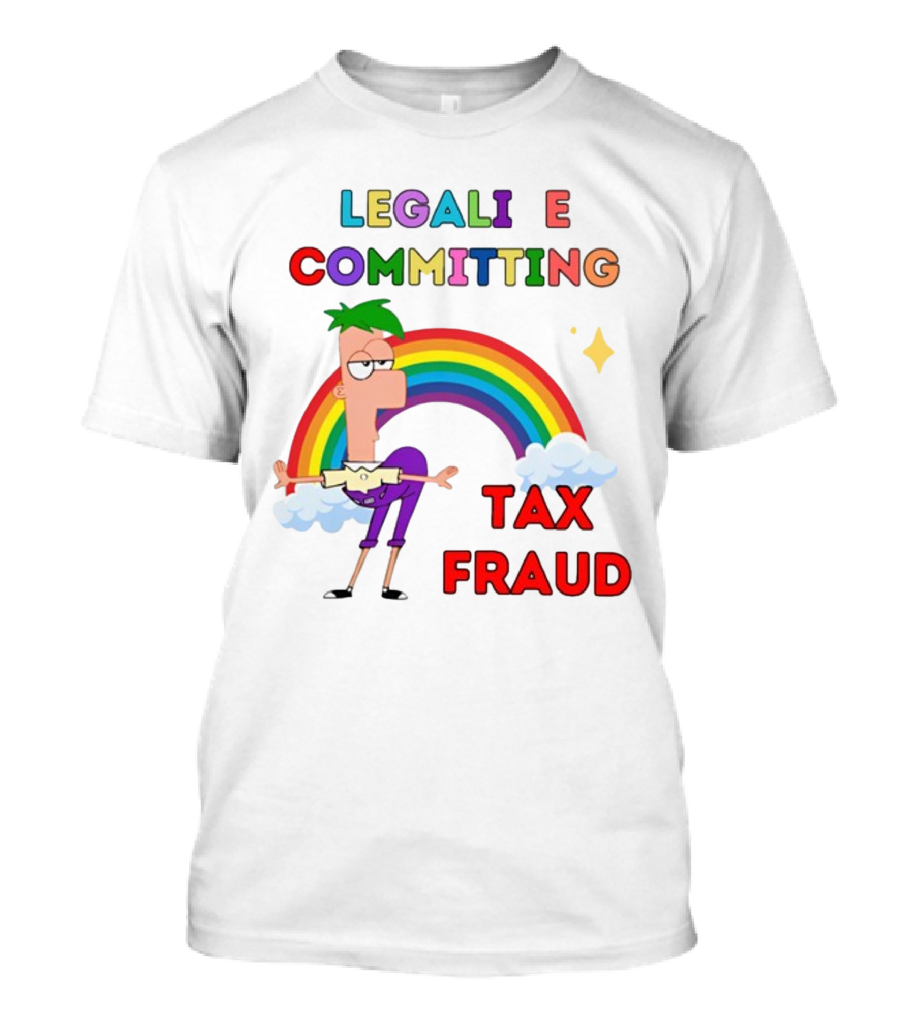 Bejeweledstickers Legalize Committing Tax Fraud Rainbow Character T-Shirt