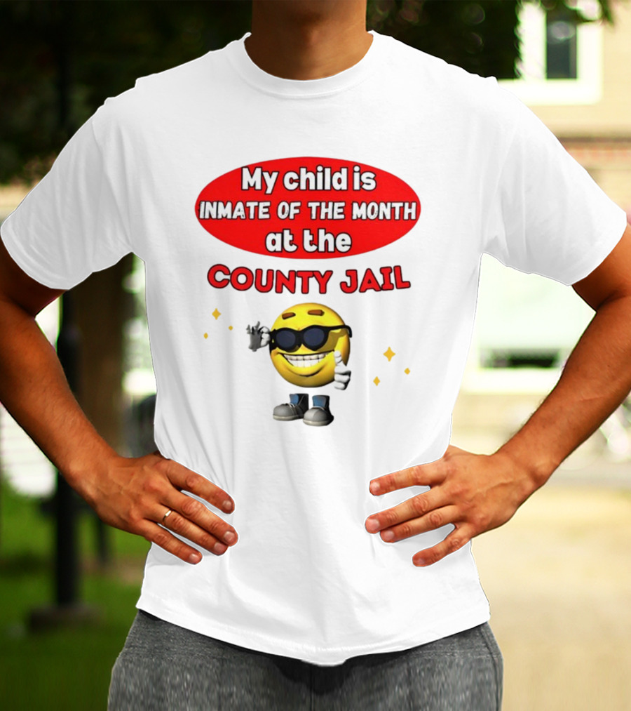 Bejeweledstickers My Child Is Inmate Of The Month At The County Jail With Smiling Emoji And Peace Sign T-Shirt