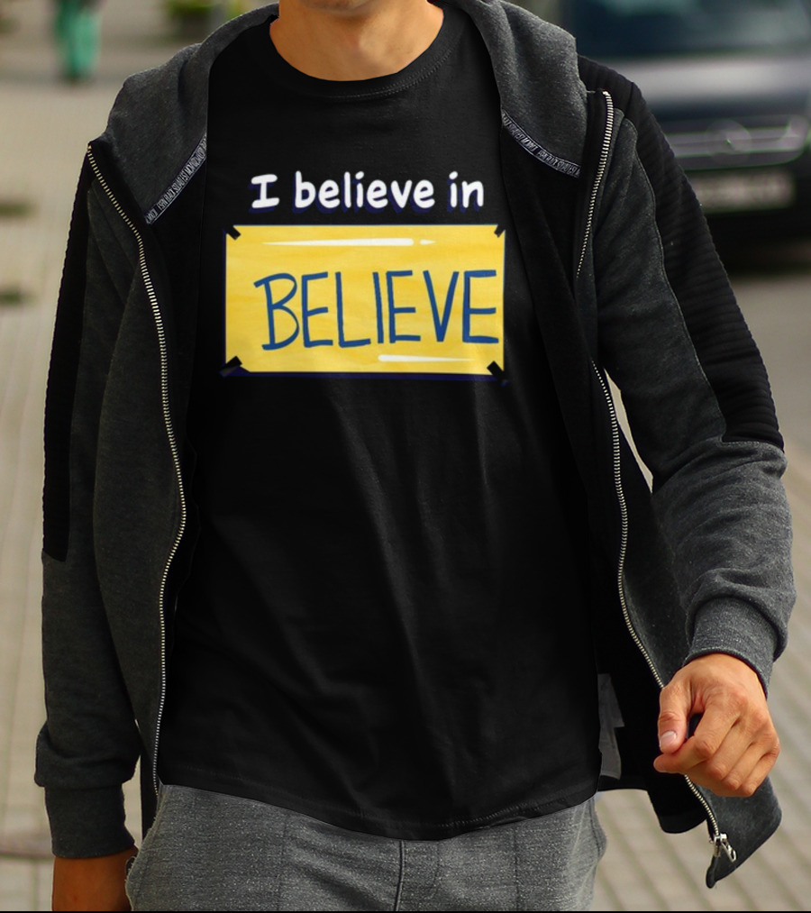 I Believe In Believe Yellow Sign T-Shirt