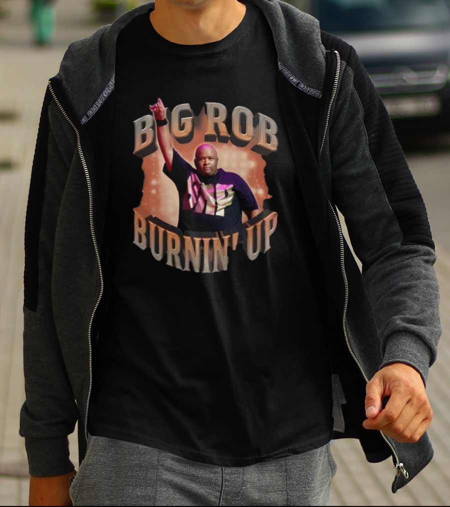 Jonasbrothers Big Rob Burnin' Up Big Rob Burnin' Up T-Shirt