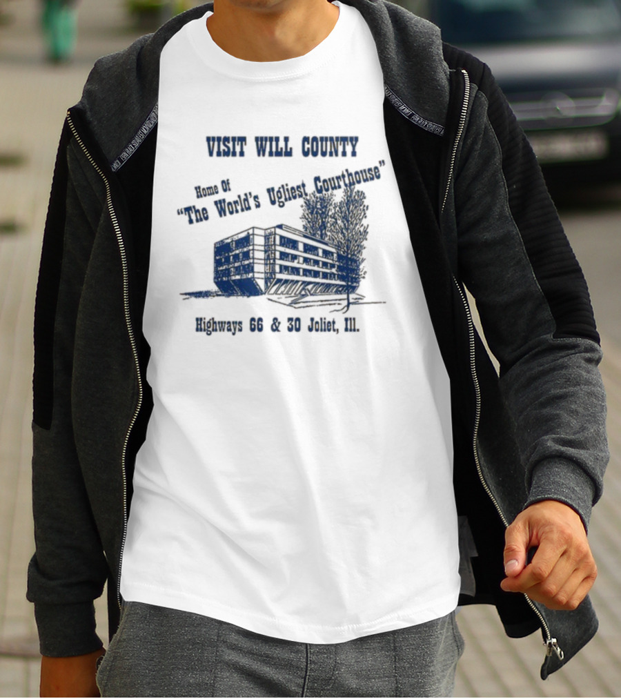 Visit Will County Home Of The World's Ugliest Courthouse Highways 66 And 30 Joliet Ill T-Shirt