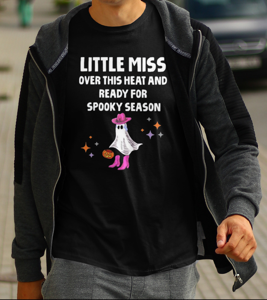 Little Miss Over This Heat And Ready For Spooky Season Ghost With Pumpkin And Stars T-Shirt