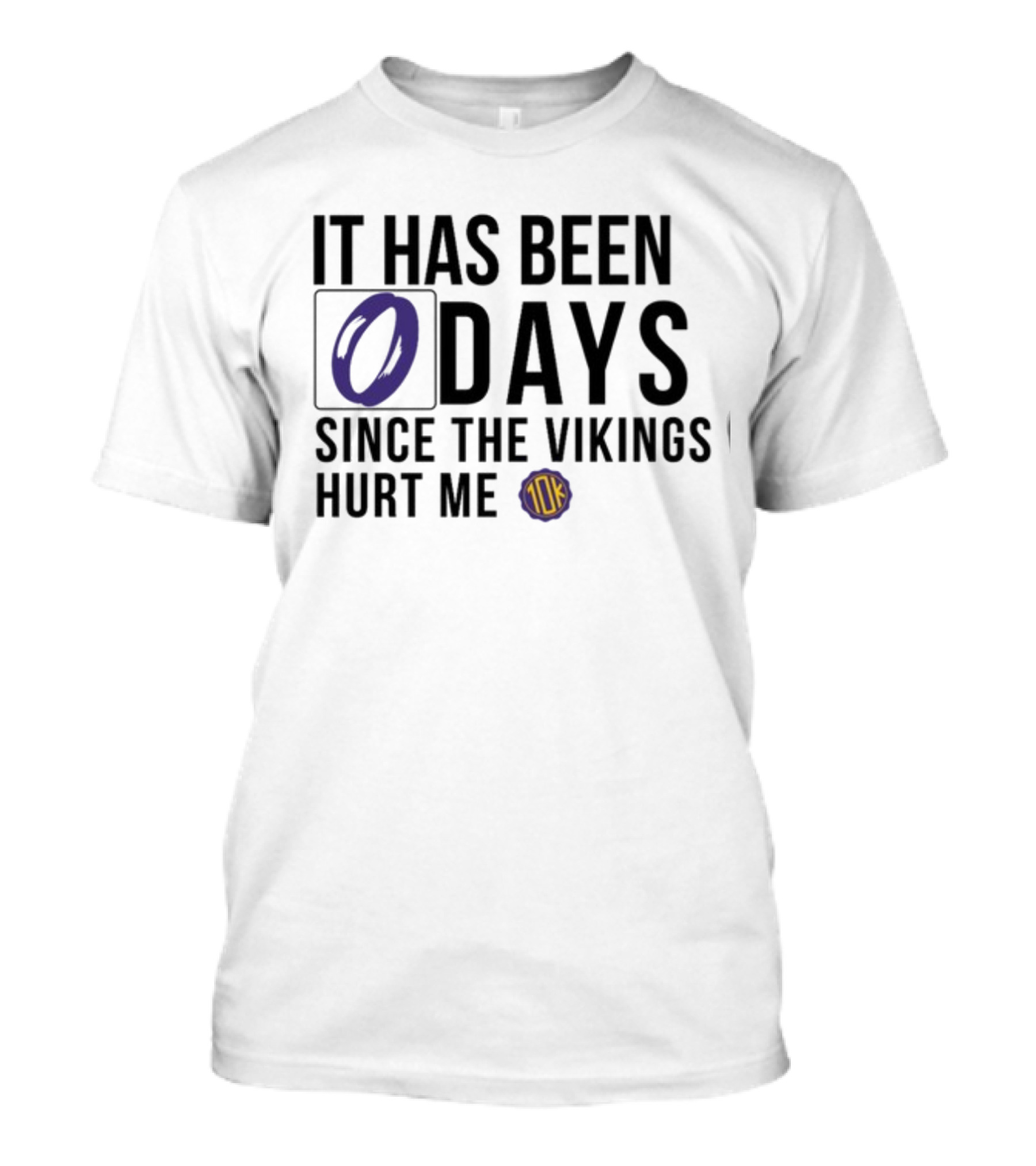 10Ktakesmn 0 Days Since The Vikings Hurt Me T-Shirt