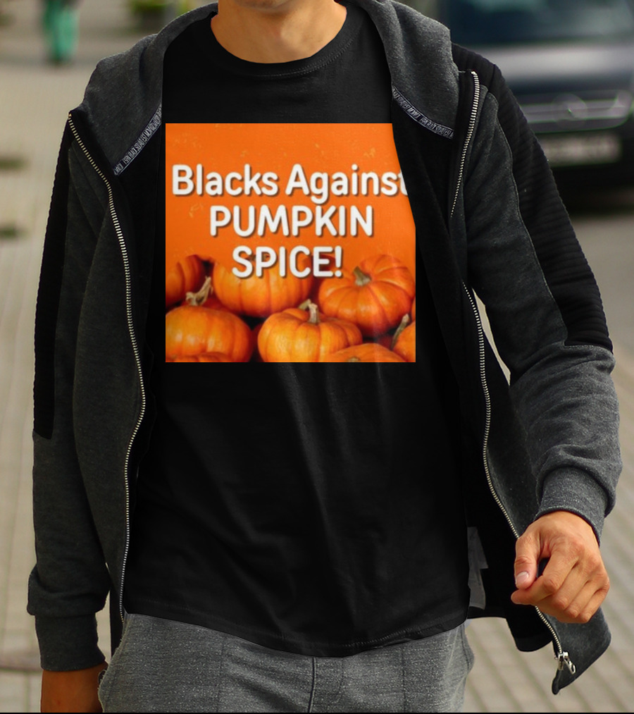 Olesoul572 Blacks Against Pumpkin Spice Pumpkins T-Shirt