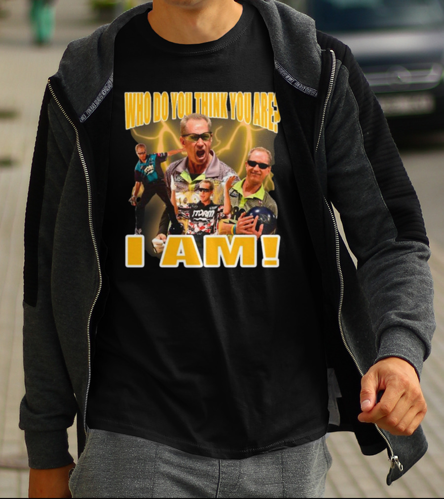 Pete Weber Who Do You Think You Are I Am Bowling Legend Sports T-Shirt
