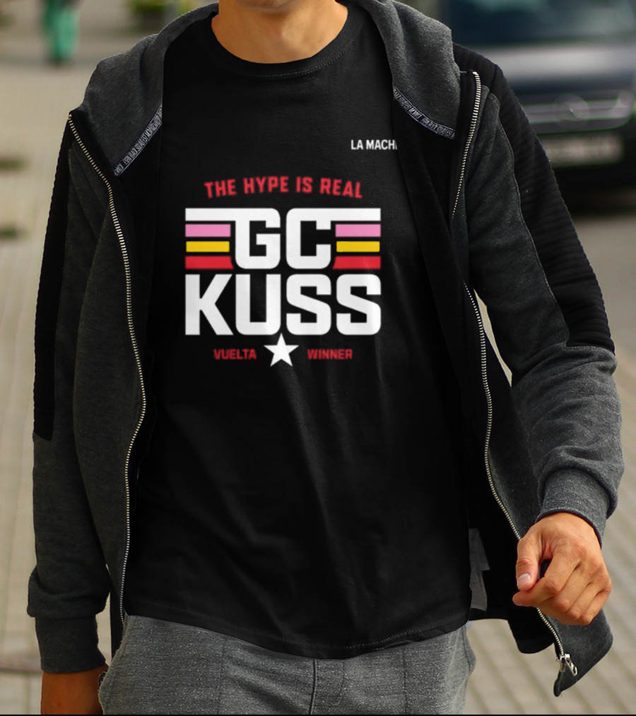 La Machine The Hype Is Real GC Kuss Vuelta Winner T-Shirt