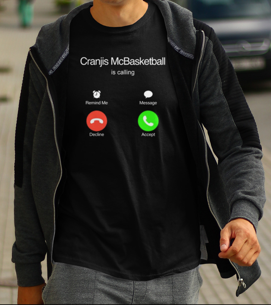 Cranjis McBasketball Is Calling Remind Me Message Decline Accept T-Shirt