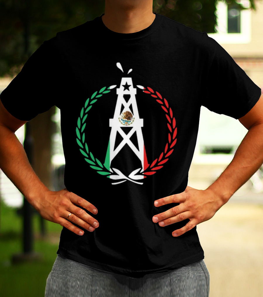 Oiler Mobb Mexican Independence Day Oil Rig Logo With Mexican Flag Laurel Wreath T-Shirt