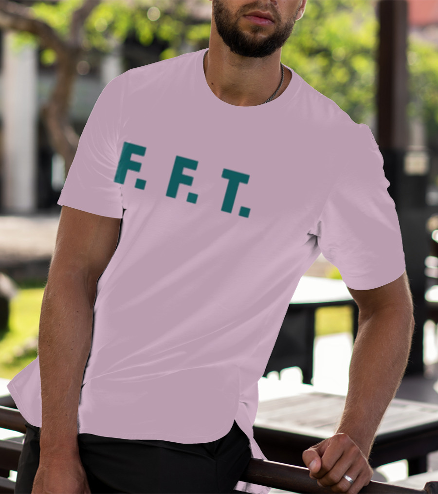 FFT Family Fun Trip F.F.T T-Shirt