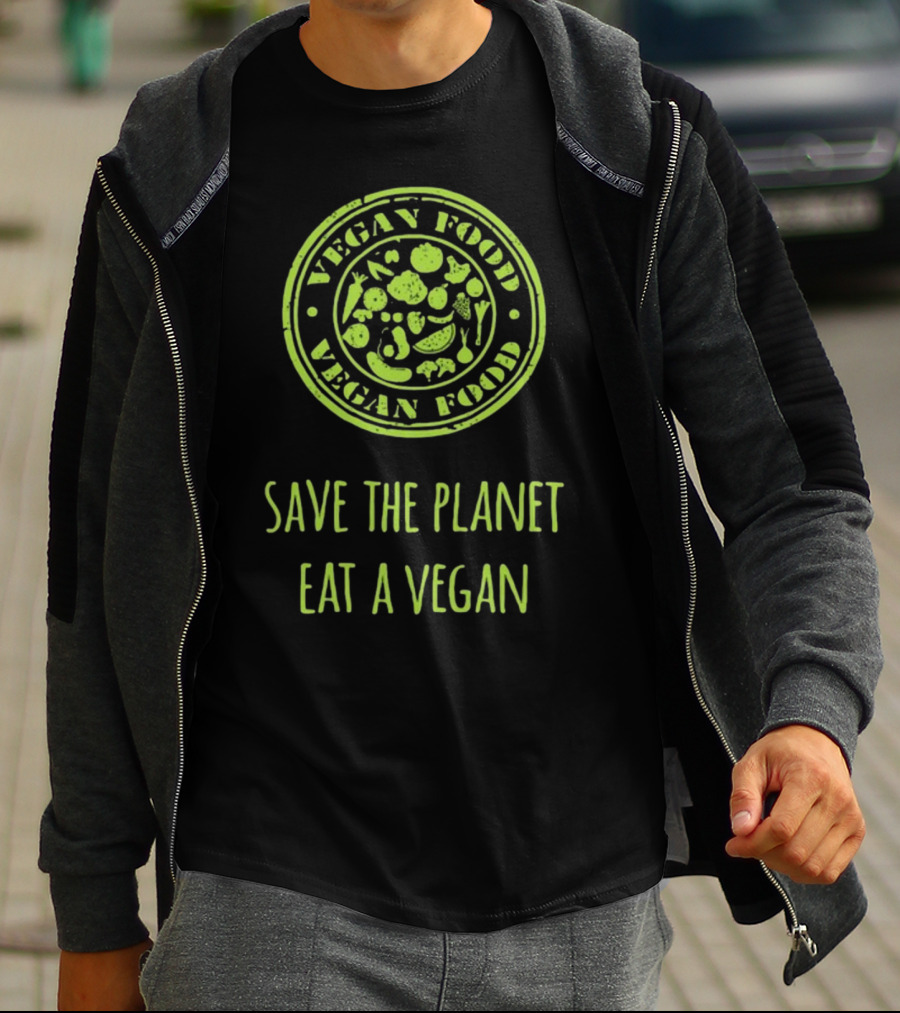 Vegan Food Save The Planet Eat A Vegan T-Shirt