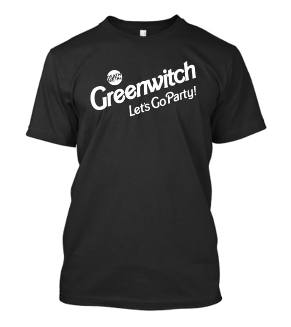Death Metal Greenwitch Let's Go Party The Pit Benefit T-Shirt