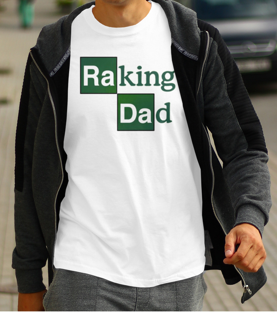 Middleclassfancy Raking Dad Breaking Bad T-Shirt