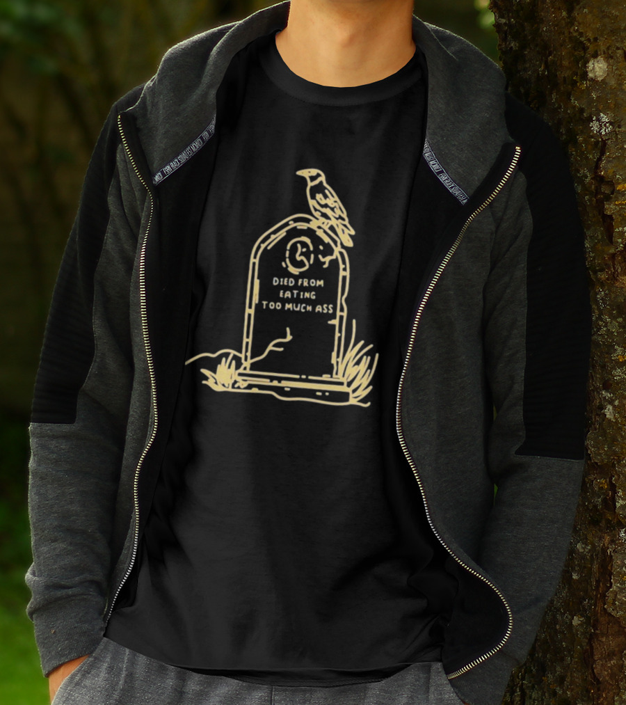 Died From Eating Too Much Ass Tombstone With Bird T-Shirt
