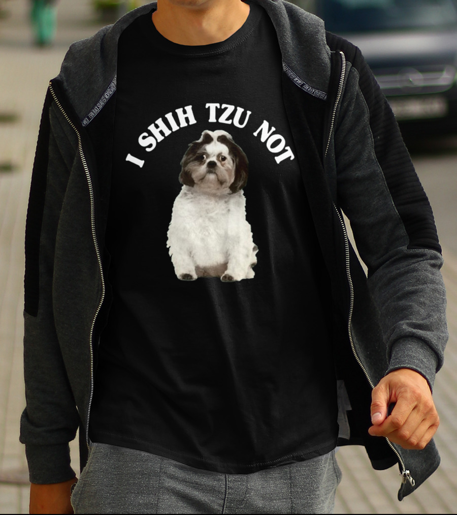 I Shih Tzu Not Dog Funny Pet Phrase T-Shirt