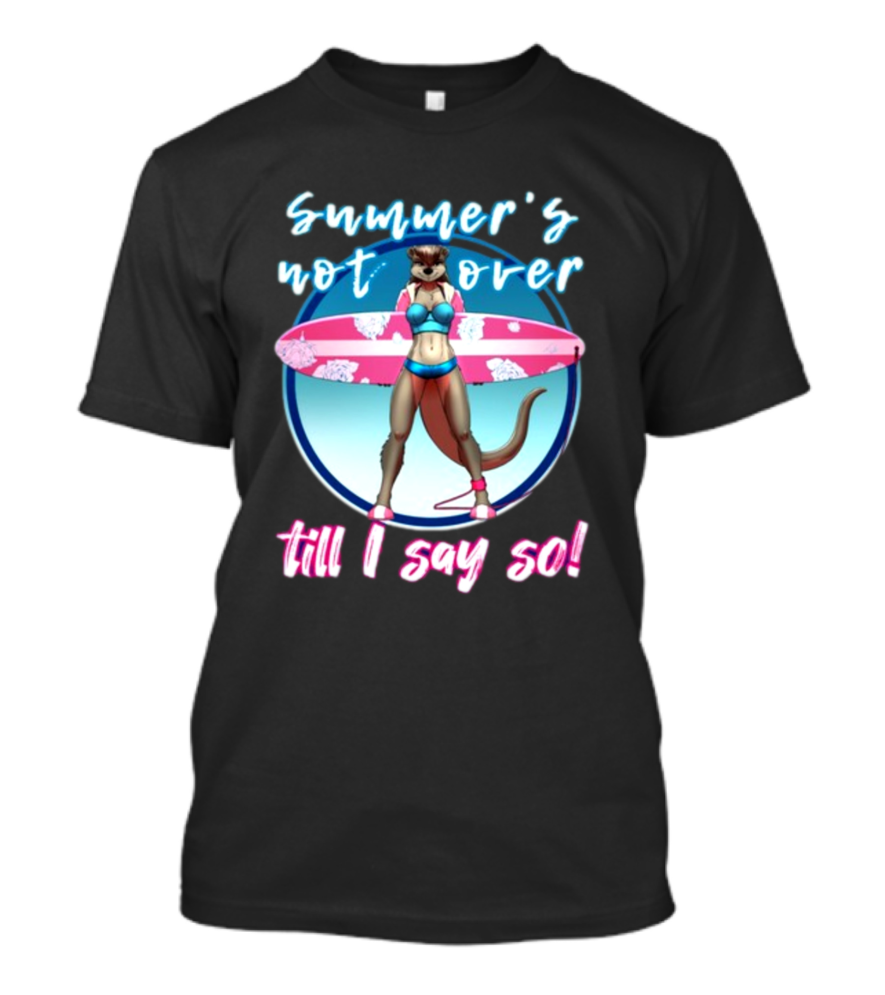 Summer's Not Over Till I Say So Surfing Otter In Bikini T-Shirt