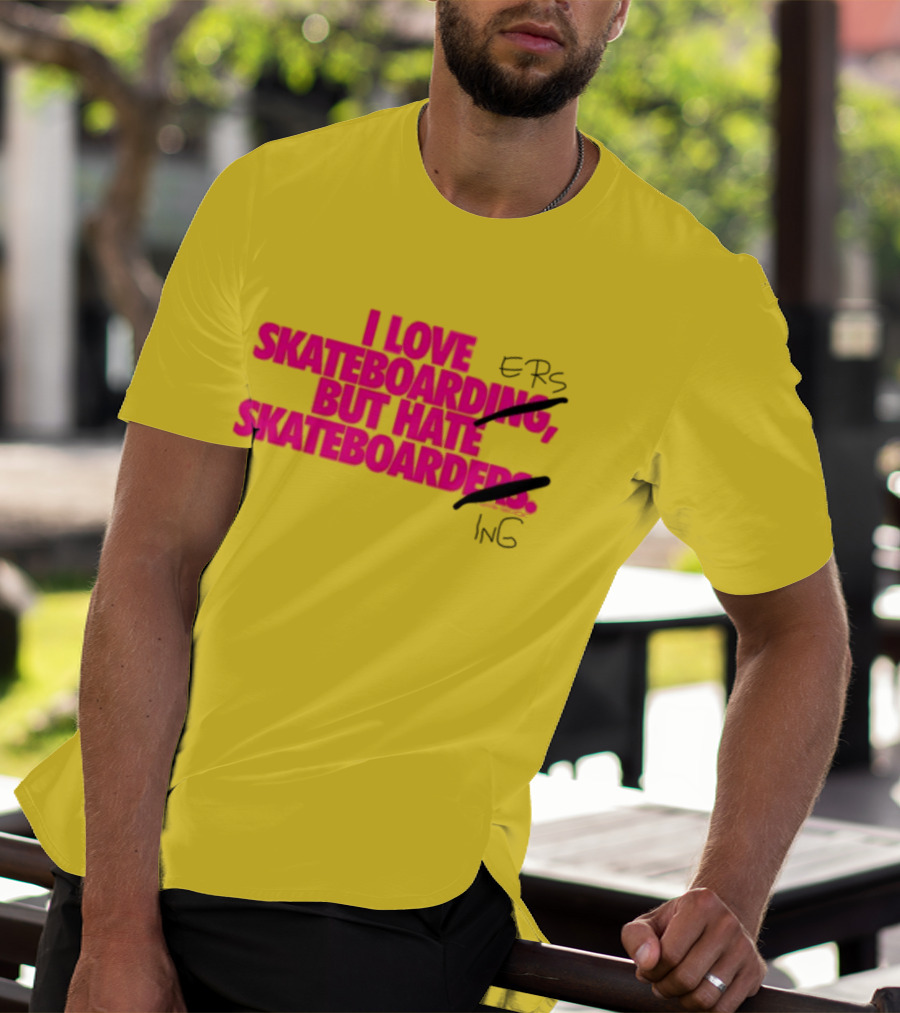 I Love Skateboarding But Hate Skateboarders T-Shirt