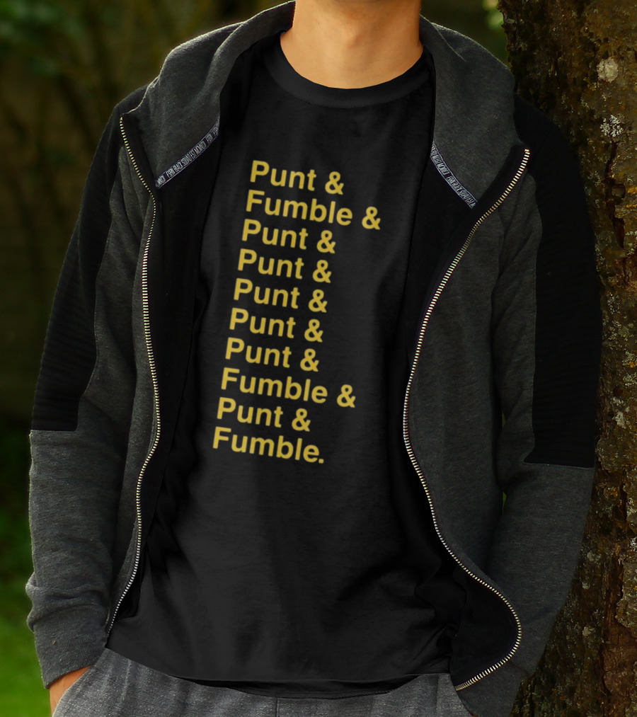 Punt And Fumble And Punt And Punt And Punt And Punt And Fumble And Punt And Fumble T-Shirt