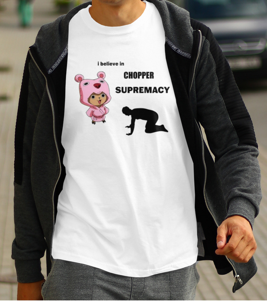 Chopper Supremacy Belief With Bear Outfit Character T-Shirt