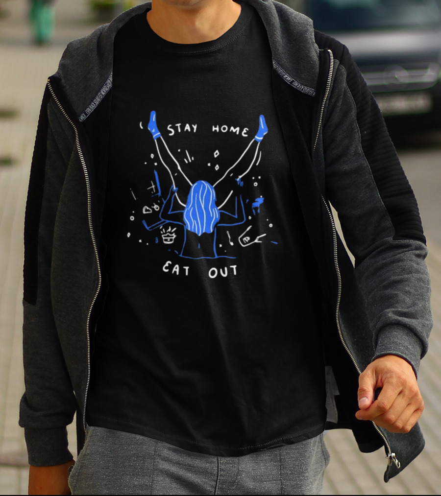 Stay Home Eat Out Blue Hair T-Shirt
