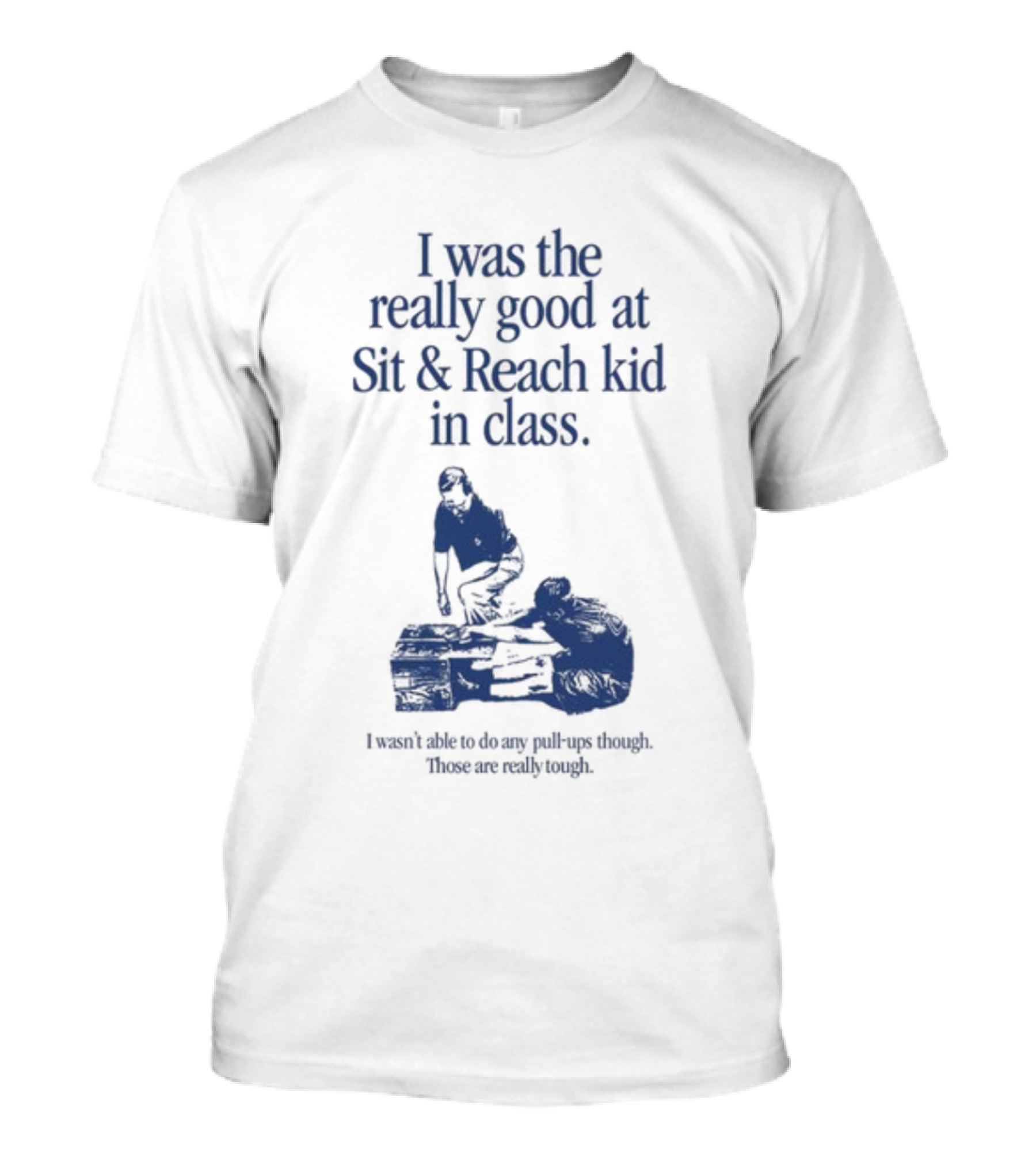 Waveygoods Sit And Reach Kid Really Good In Class Fun T-Shirt