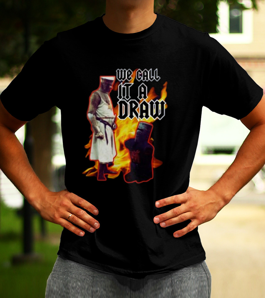 We Call It A Draw Monty Python Black Knight Fire Background T-Shirt