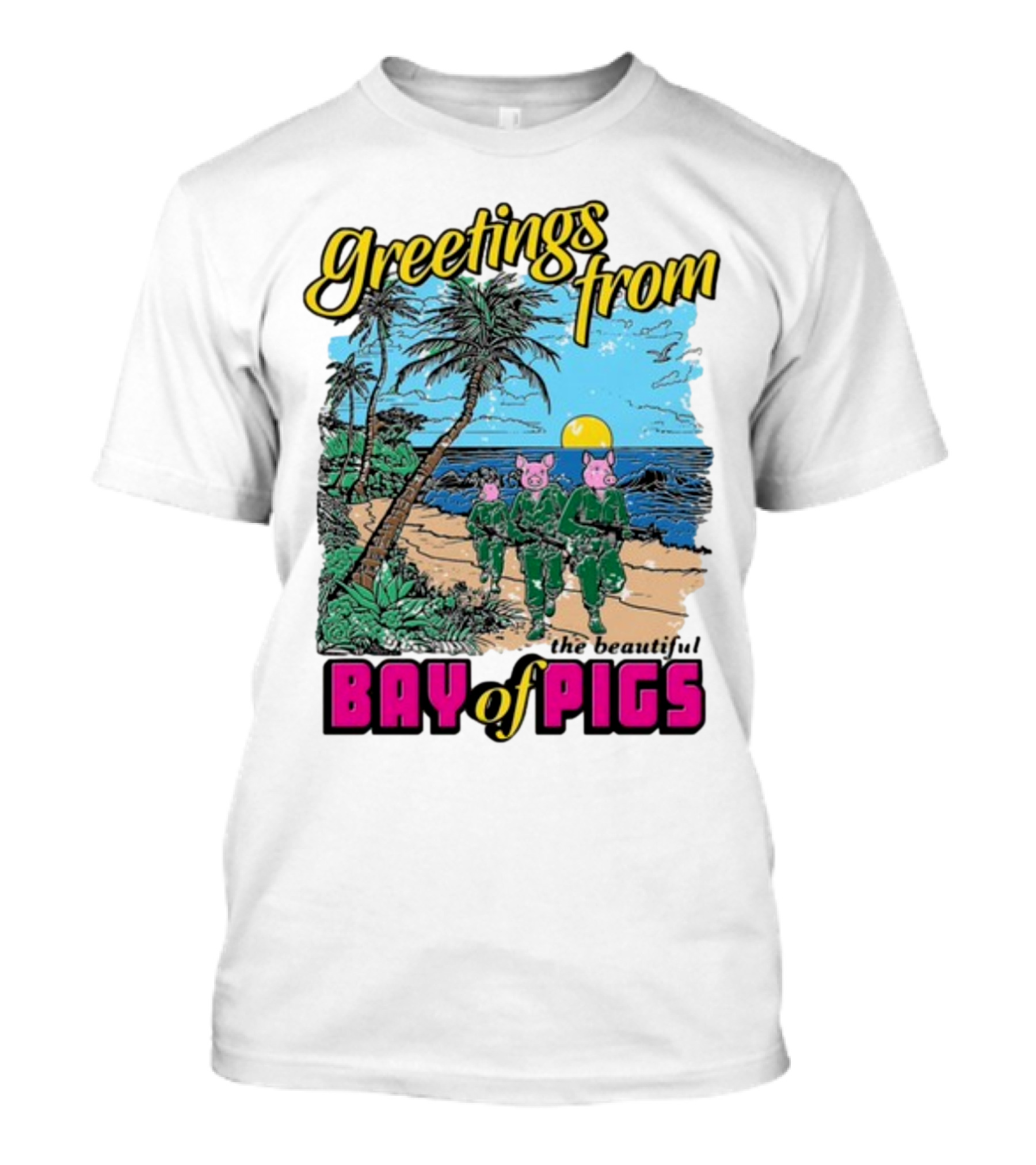 Greetings From The Beautiful Bay Of Pigs With Pig-Headed Soldiers And Tropical Beach Scene T-Shirt