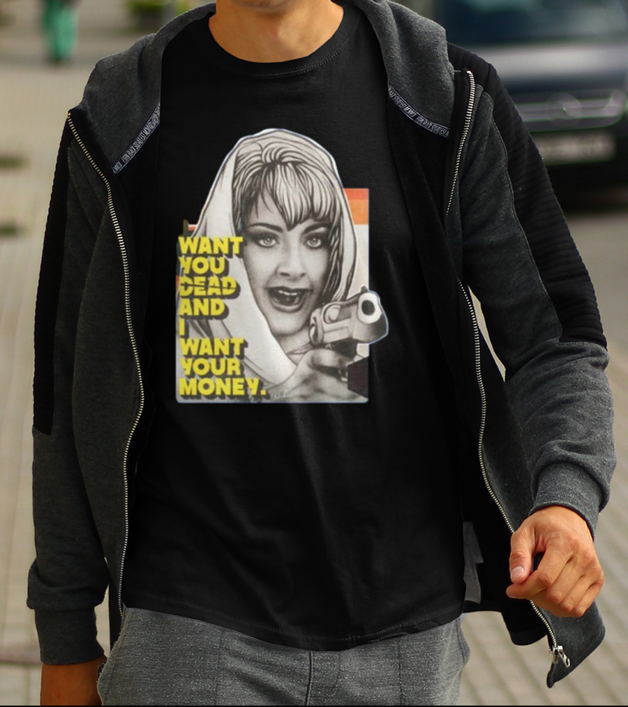 Want You Dead And I Want Your Money Retro Comic Style Woman With Gun T-Shirt