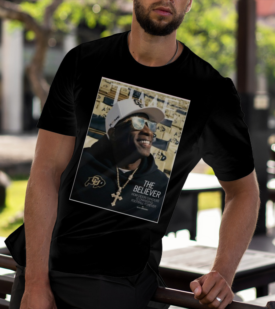 TIME The Believer How Deion Sanders Is Changing Football Forever Coach Prime T-Shirt