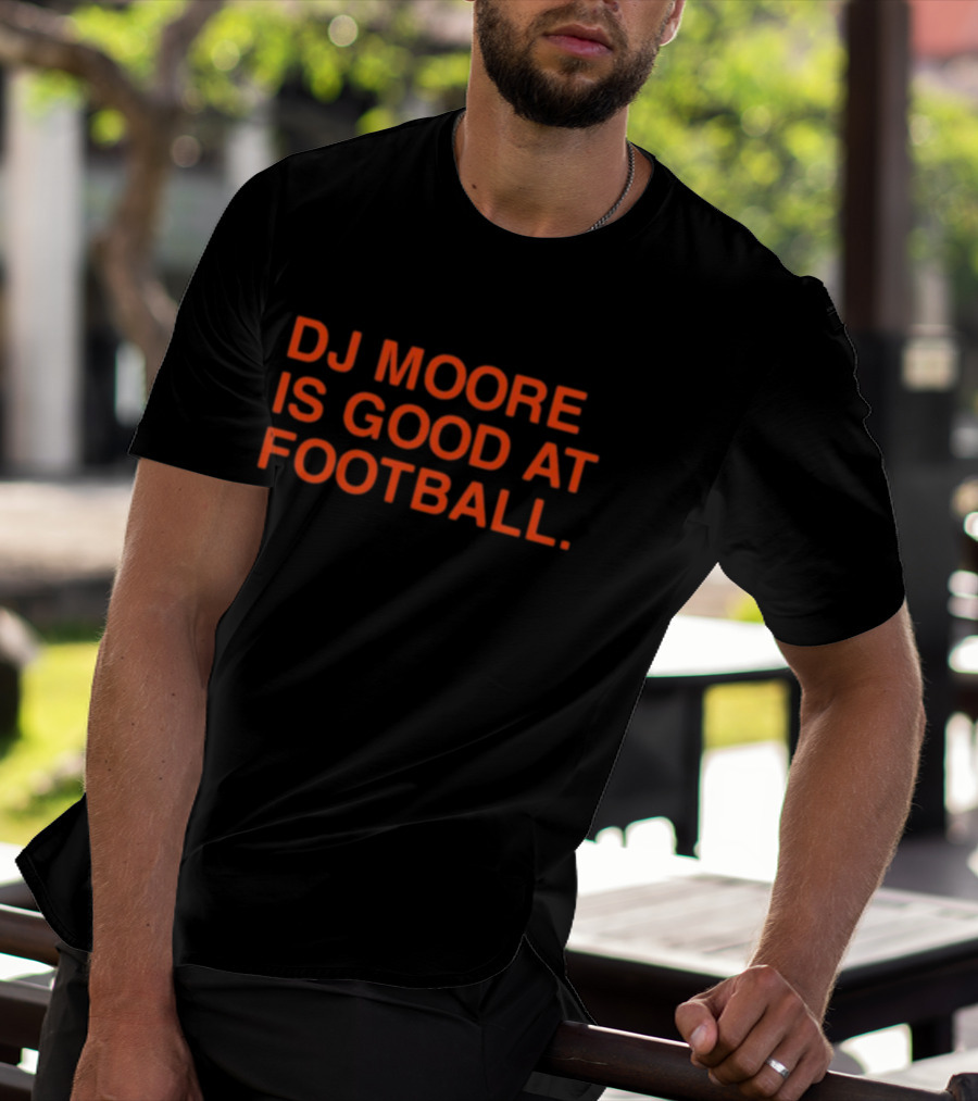 DJ Moore Is Good At Football T-Shirt