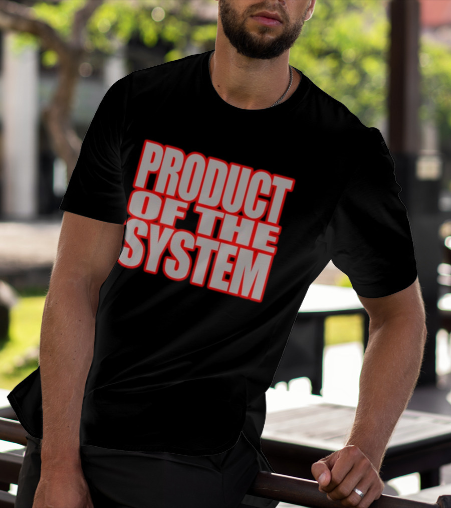 Product Of The System Bold Impact Text T-Shirt