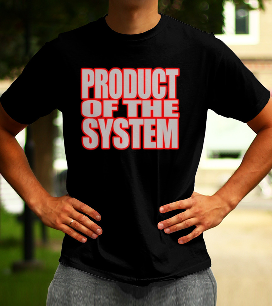 Product Of The System Bold Impact Text T-Shirt