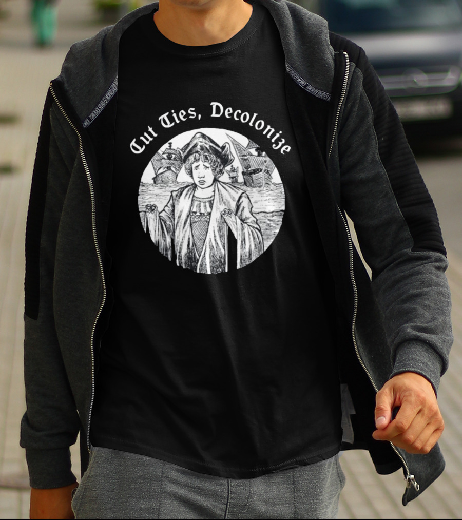 Cut Ties Decolonize Historical Commentary With Ships And Figure T-Shirt