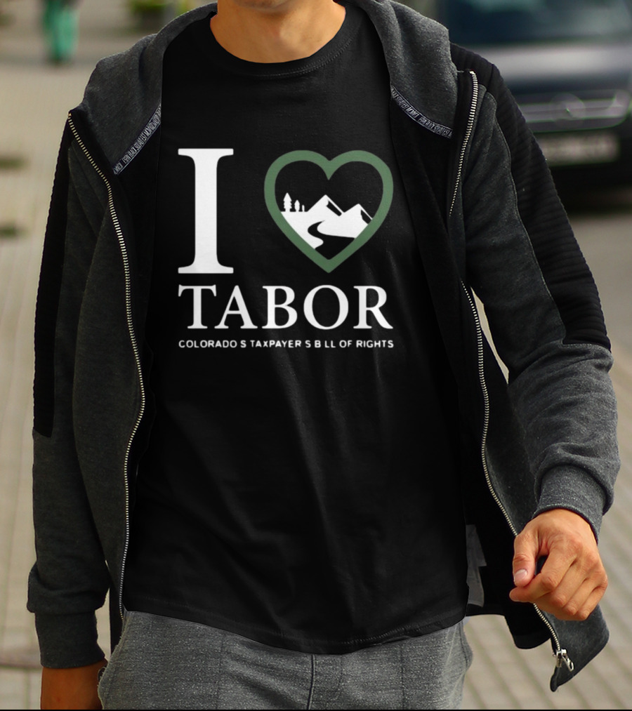 I Love Tabor Colorado's Taxpayer's Bill Of Rights Mountains And Trees In Heart T-Shirt