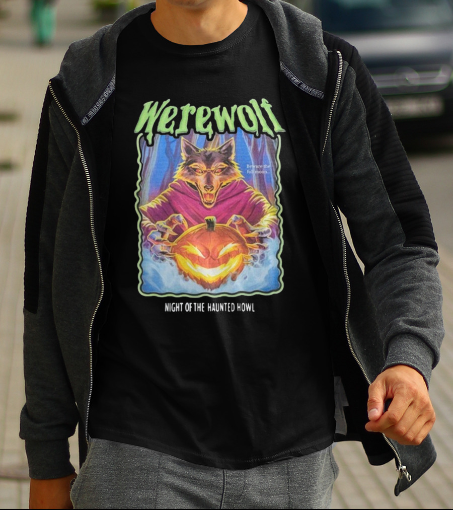 Werewolf Beware The Full Moon Night Of The Haunted Howl T-Shirt