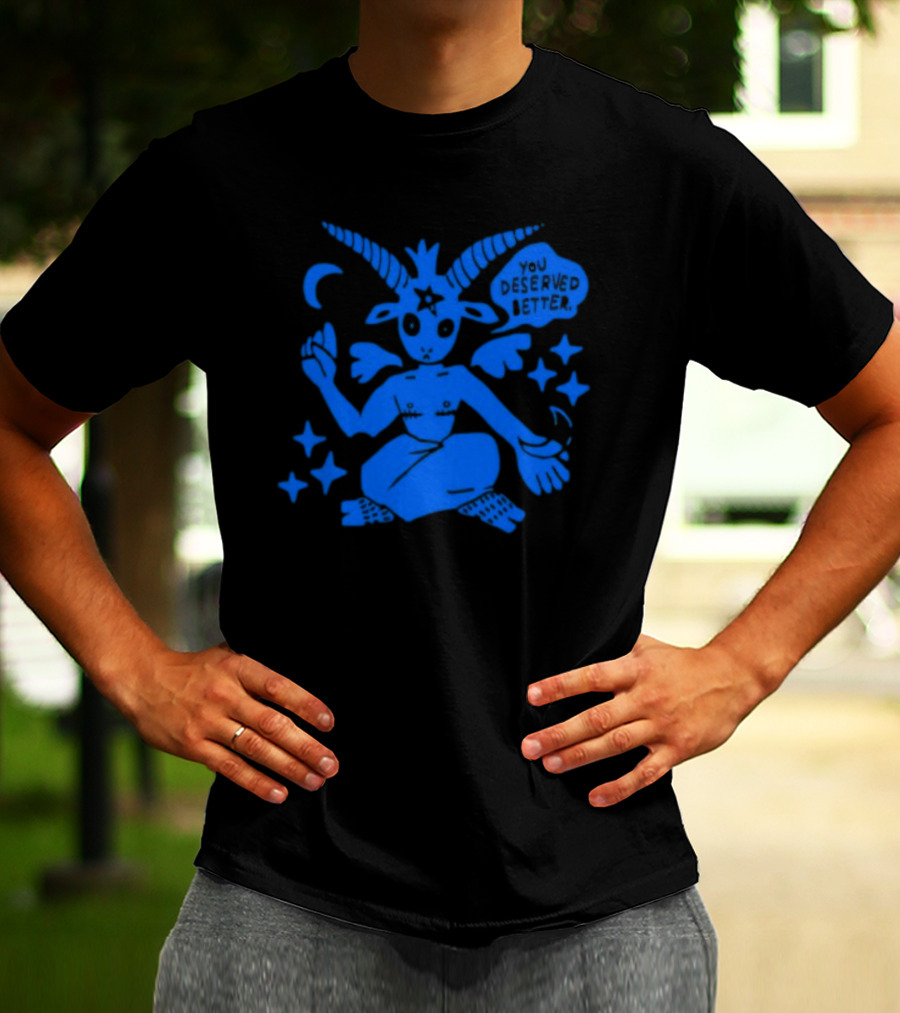 You Deserve Better Archbudzar Mystical Goat Figure And Stars T-Shirt