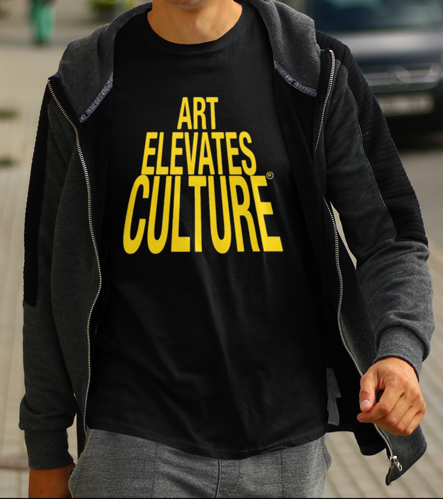 ART ELEVATES CULTURE T-Shirt