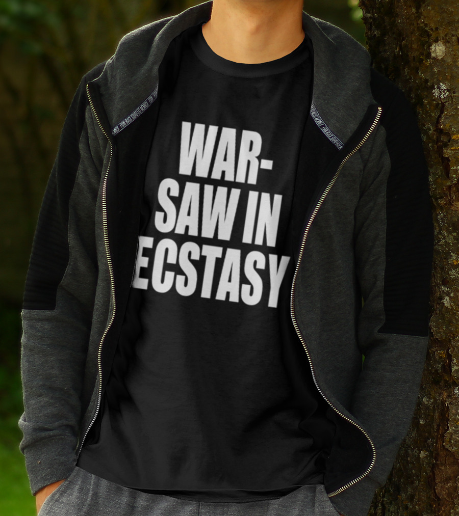WAR SAW IN ECSTASY T-Shirt