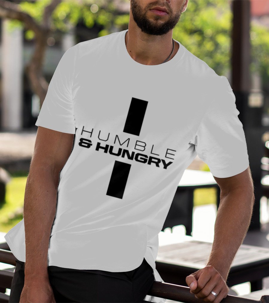 Humble And Hungry Bold Motivational T-Shirt