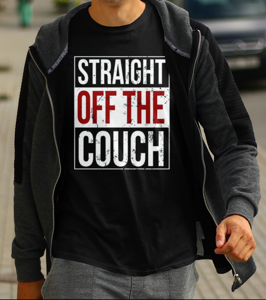 Straight Off The Couch T-Shirt