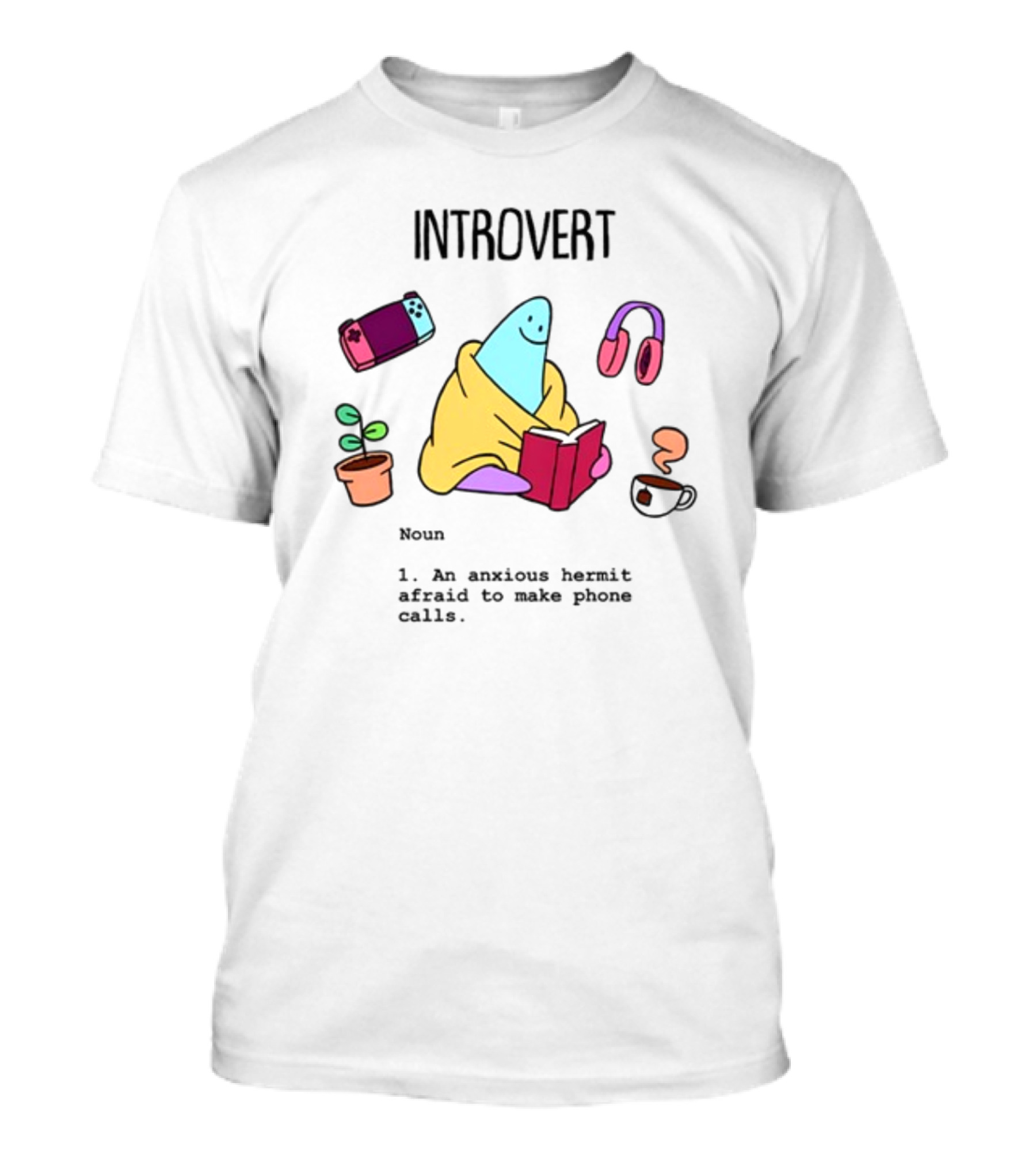 Introvert Anxious Hermit Afraid To Make Phone Calls Cozy Cartoon T-Shirt