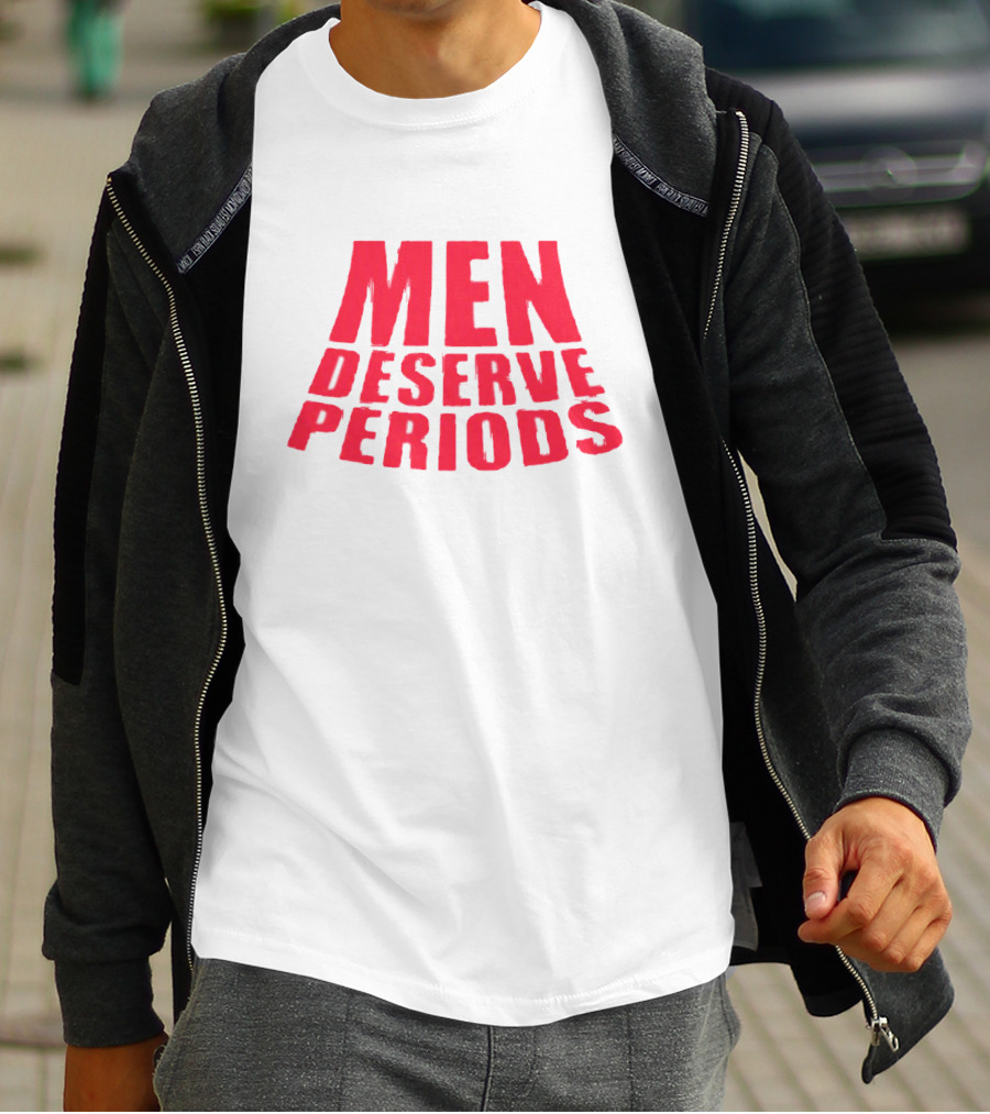 Men Deserve Periods Bold Text T-Shirt