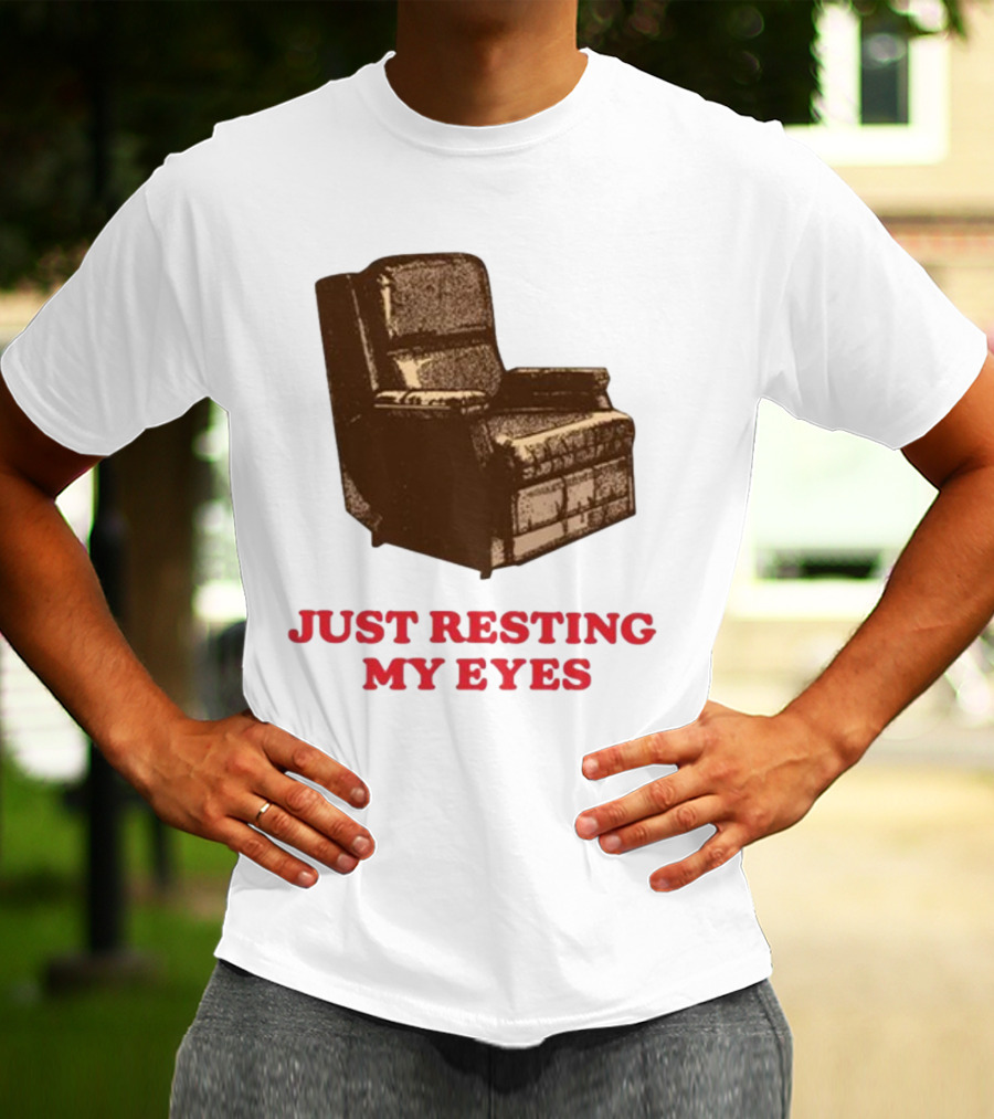 Middleclassfancy Just Resting My Eyes Armchair Image T-Shirt