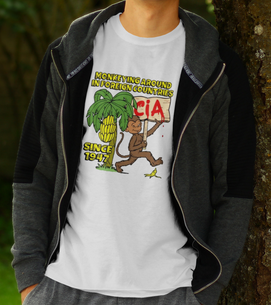 Monkeying Around In Foreign Countries CIA Since 1947 T-Shirt