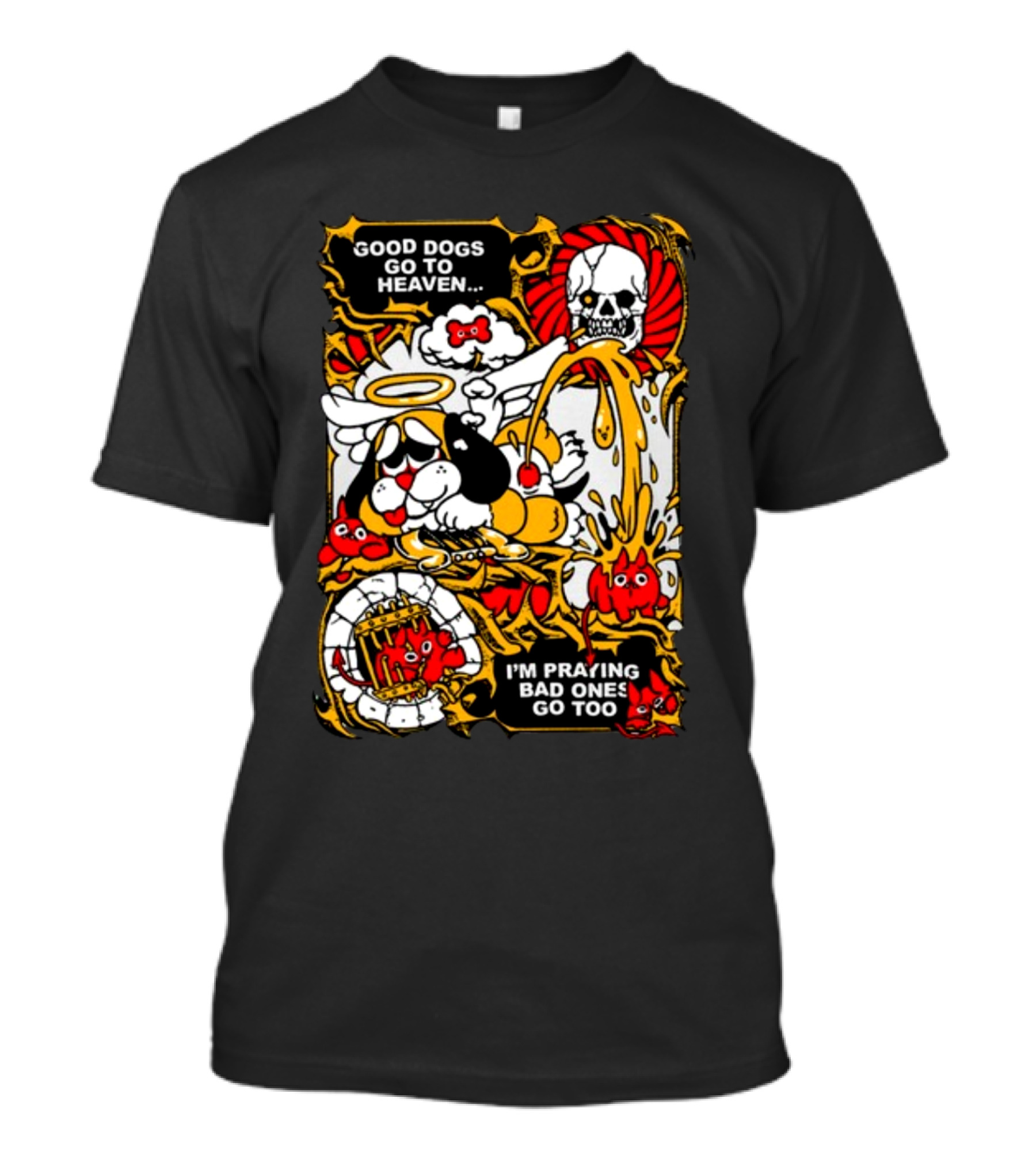 Good Dogs Go To Heaven I'm Praying Bad Ones Go Too Angel Dog And Skeleton Comic T-Shirt
