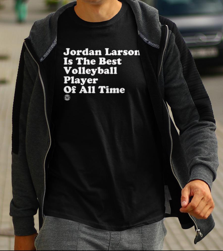 Jordan Larson Is The Best Volleyball Player Of All Time T-Shirt