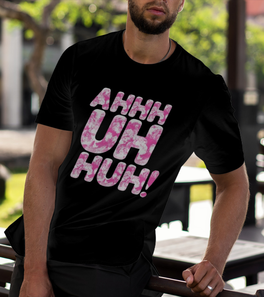Ahhh Uh Huh Pink Tie-Dye Text T-Shirt
