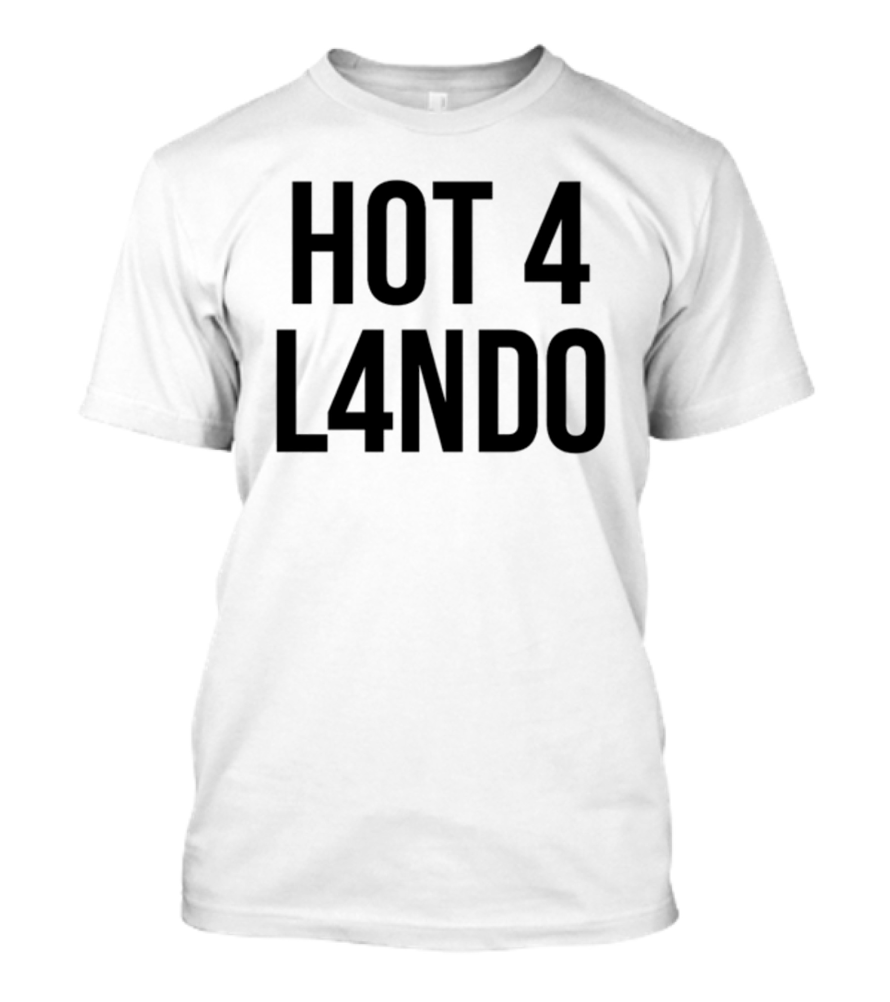 HOT 4 L4NDO T-Shirt