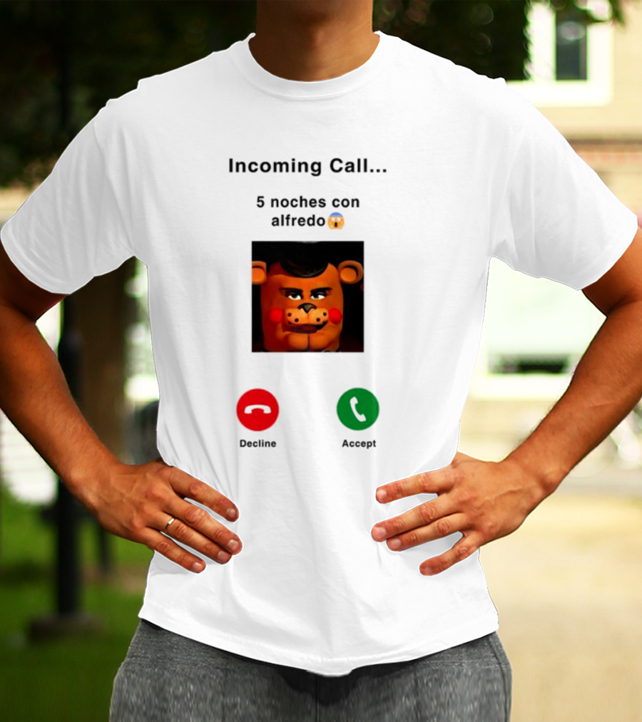 Incoming Call 5 Noches Con Alfredo Emoji Bear Decline Accept T-Shirt